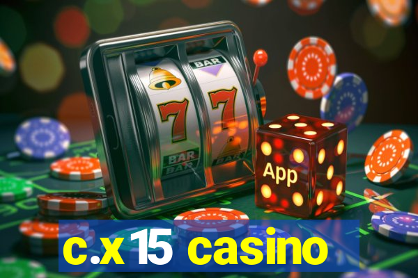 c.x15 casino